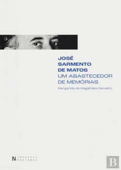 Bertrand.pt - José Sarmento de Matos - Um Abastecedor de Memórias
