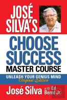 Jose Silva Choose Success Master Course