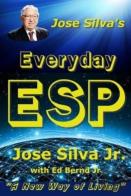 Jose Silva'S Everyday Esp: A New Way Of