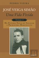 José Veiga Simão: Uma Vida Vivida do Estado Novo de Salazar à Primavera Marcelista