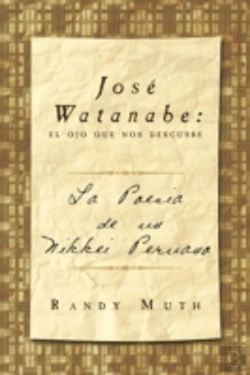 Bertrand.pt - José Watanabe: El Ojo Que Nos Descubre: