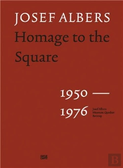 Bertrand.pt - Josef Albers Huldigung An Das Quadrat 1950 Bis 1976 /Allemand
