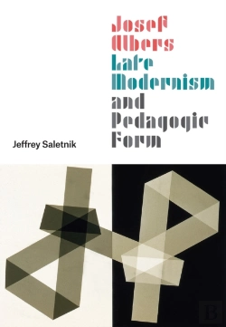 Bertrand.pt - Josef Albers, Late Modernism, And Pedagogic Form
