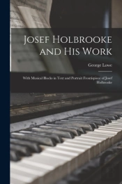 Josef Holbrooke And His Work