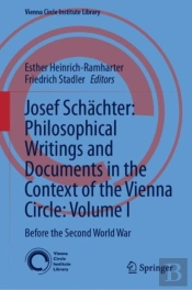 Josef Schachter: Philosophical Writings And Documents In The Context Of The Vienna Circle, Volume I