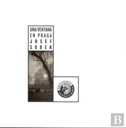 Bertrand.pt - Josef Sudek. Una Ventana En Praga: Fotograf¡As De Los Años Cincuenta