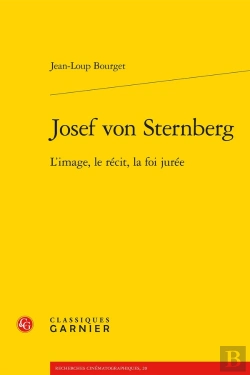 Bertrand.pt - Josef Von Sternberg : L'Image, Le Récit, La Foi Jurée