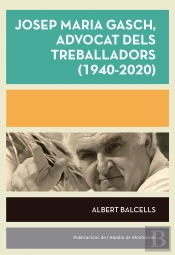 Josep Maria Gasch, Advocat Dels Treballadors (1940-2020)