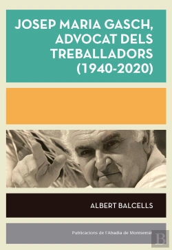 Bertrand.pt - Josep Maria Gasch, Advocat Dels Treballadors (1940-2020)