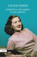 Josep Pla: Sis Amics I Una Amant