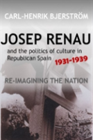 Josep Renau & The Politics Of Culture In Republican Spain, 19311939