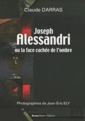 Joseph Alessandri Ou La Face Cachee De L Ombre