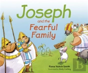 Joseph And The Fearful Family