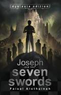 Joseph And The Seven Swords - Dyslexia Edition