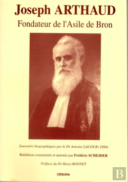 Bertrand.pt - Joseph Arthaud ; Fondateur De L'Asile De Bron ; Souvenirs Biographiques Par Le Dr Antoine Lacour 1884