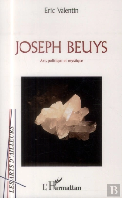 Bertrand.pt - Joseph Beuys ; Art, Politique Et Mystique