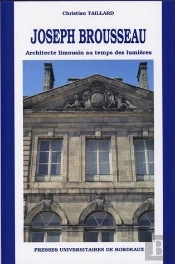 Joseph Brousseau : Architecte Limousin Au Temps Des Lumières