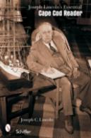 Joseph C. Lincoln'S Essential Cape Cod Reader