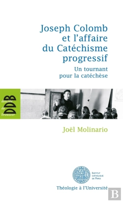 Bertrand.pt - Joseph Colomb Et L'Affaire Du Catéchisme Progressif ; Un Tournant Pour La Catéchèse