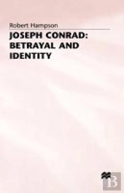 Joseph Conrad: Betrayal And Identity