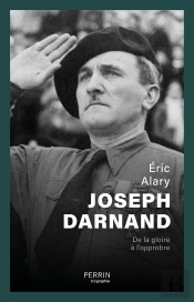 Joseph Darnand : De La Gloire À L'Opprobre