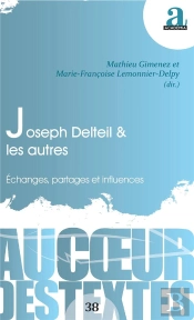 Joseph Delteil & Les Autres ; Échanges, Partages Et Influences