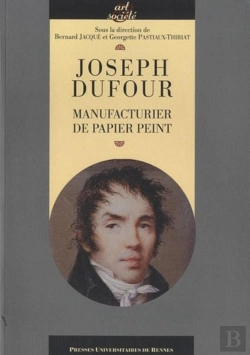 Bertrand.pt - Joseph Dufour ; Manufacturier De Papier Peint