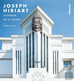 Bertrand.pt - Joseph Hiriart ; L'Architecture De La Lumière