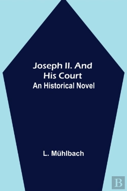 Bertrand.pt - Joseph Ii. And His Court