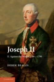 Joseph Ii: Volume 2, Against The World, 1780â€“1790