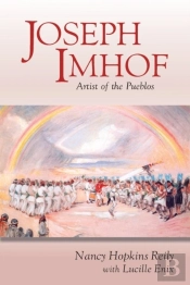 Joseph Imhof, Artist Of The Pueblos (Softcover)