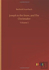 Joseph In The Snow, And The Clockmaker