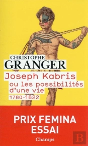 Joseph Kabris Ou Les Possibilités D'Une Vie, 1780-1822