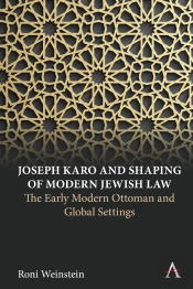 Joseph Karo And Shaping Of Modern Jewish Law