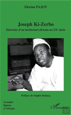 Bertrand.pt - Joseph Ki-Zerbo ; Itinéraire D'Un Intellectuel Africain Au Xx Siècle
