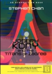 Joseph Kony And The Titans Of Zagreb