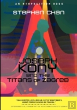 Bertrand.pt - Joseph Kony And The Titans Of Zagreb