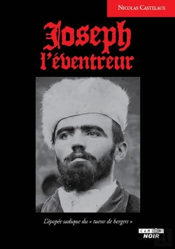 Bertrand.pt - Joseph L'Éventreur : L'Épopée Sadique Du « Tueur De Bergers »
