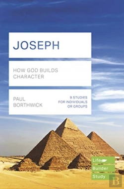 Bertrand.pt - Joseph (Lifebuilder Study Guides): How God Builds Character