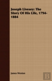 Joseph Livesey: The Story Of His Life, 1