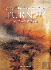 Joseph Mallord William Turner And Artworks
