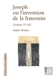 Joseph Ou L'Invention De La Fraternité