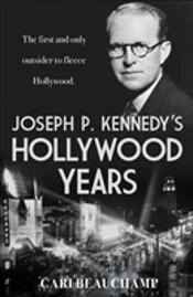 Joseph P. Kennedy'S Hollywood Years