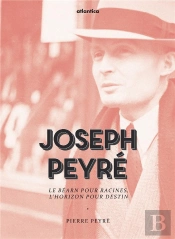 Joseph Peyré ; Le Béarn Pour Racines, L'Horizon Pour Destin