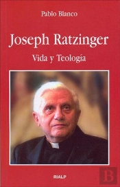 Joseph Ratzinger. Vida Y Teología