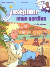 Joséphine Ange Gardien T.1 ; La Reine Africaine