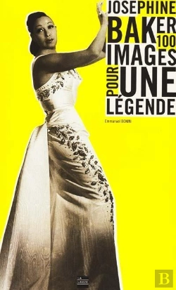 Bertrand.pt - Joséphine Baker ; Cent Images Pour Une Légende