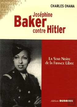 Bertrand.pt - Joséphine Baker Contre Hitler ; La Star Noire De La France Libre