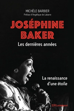 Bertrand.pt - Joséphine Baker, Les Dernières Années : La Renaissance D'Une Étoile