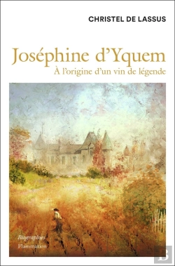 Bertrand.pt - Joséphine D'Yquem : À L'Origine Du Vin De Légende